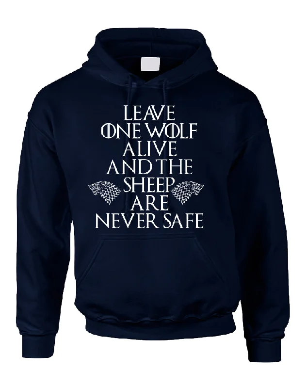 Adult Hoodie Leave One Wolf Alive The Sheep Are Never Safe