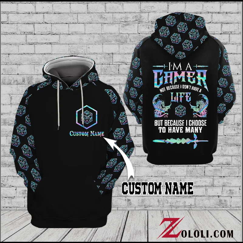 D&D I'm a gamer not because I don't have life Hoodie 3D TXX