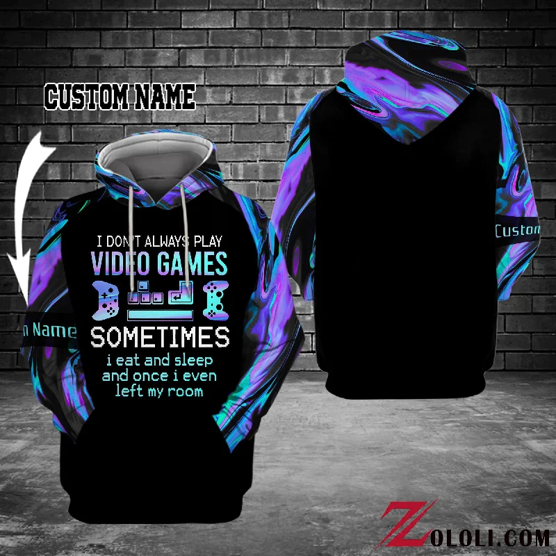 I Don't Always Play Video Games HOODIE 3D CUSTOM TXX