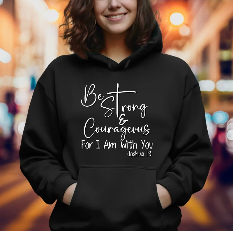 Strong & Courageous Joshua 1:9 Ladies Hoodie